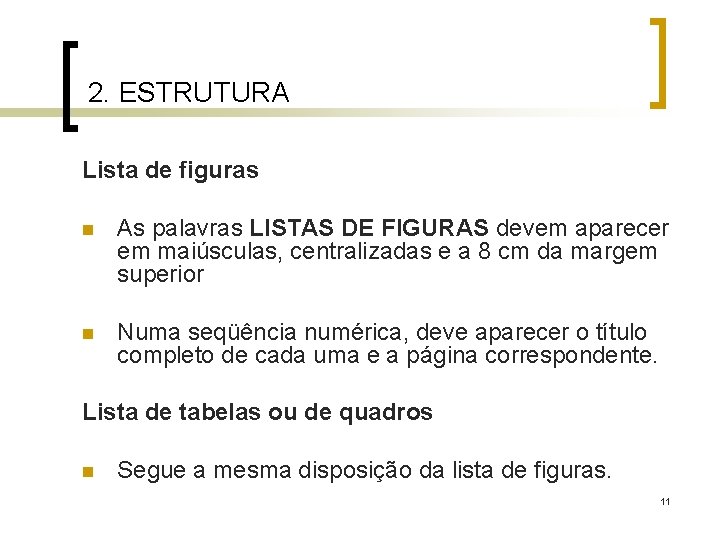 2. ESTRUTURA Lista de figuras n As palavras LISTAS DE FIGURAS devem aparecer em