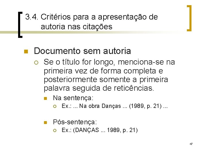 3. 4. Critérios para a apresentação de autoria nas citações n Documento sem autoria