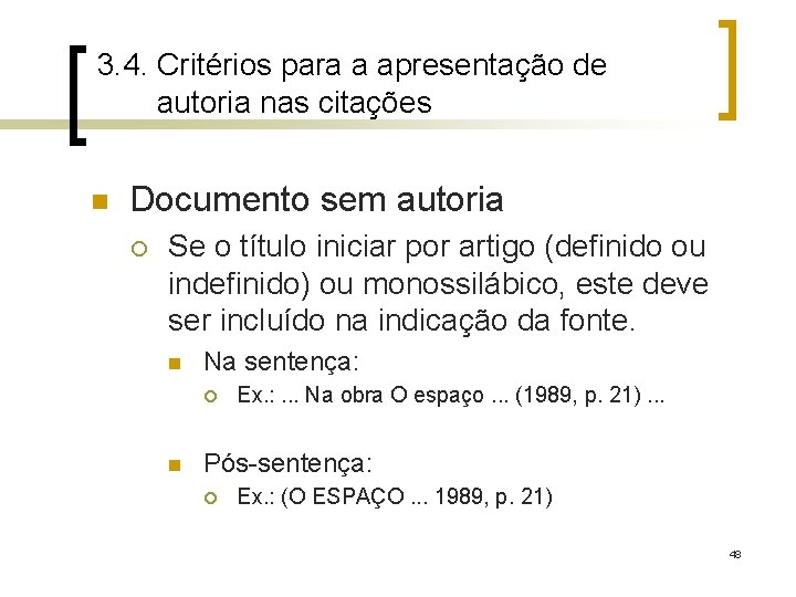 3. 4. Critérios para a apresentação de autoria nas citações n Documento sem autoria