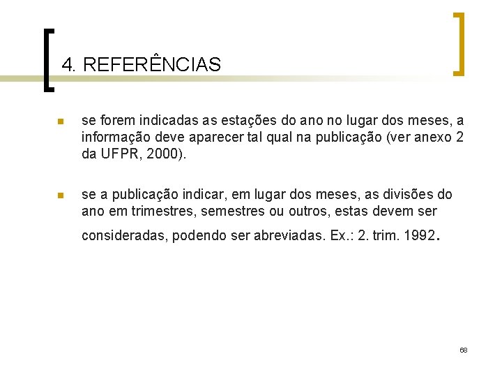 4. REFERÊNCIAS n se forem indicadas as estações do ano no lugar dos meses,