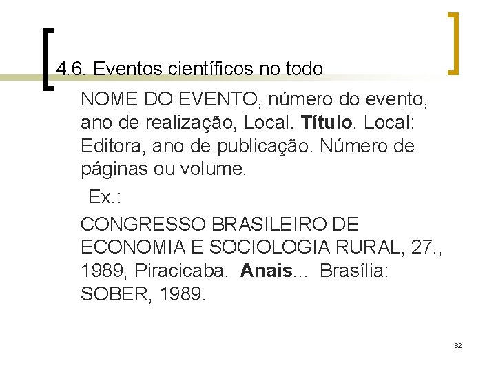 4. 6. Eventos científicos no todo NOME DO EVENTO, número do evento, ano de