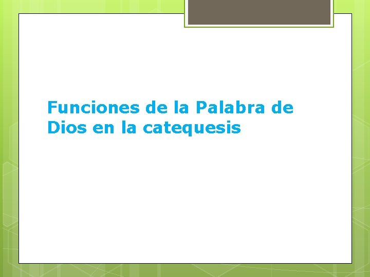 Funciones de la Palabra de Dios en la catequesis 