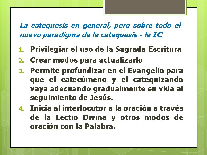 La catequesis en general, pero sobre todo el nuevo paradigma de la catequesis -