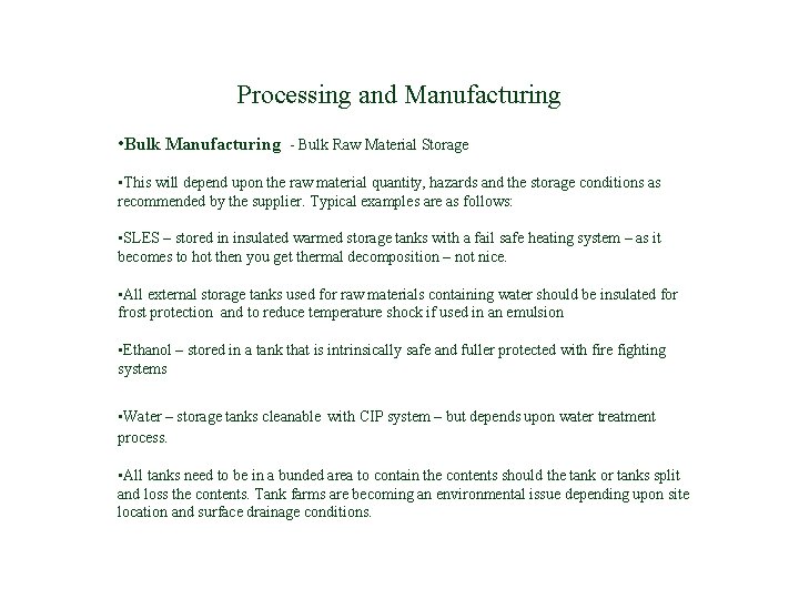 Processing and Manufacturing • Bulk Manufacturing - Bulk Raw Material Storage • This will