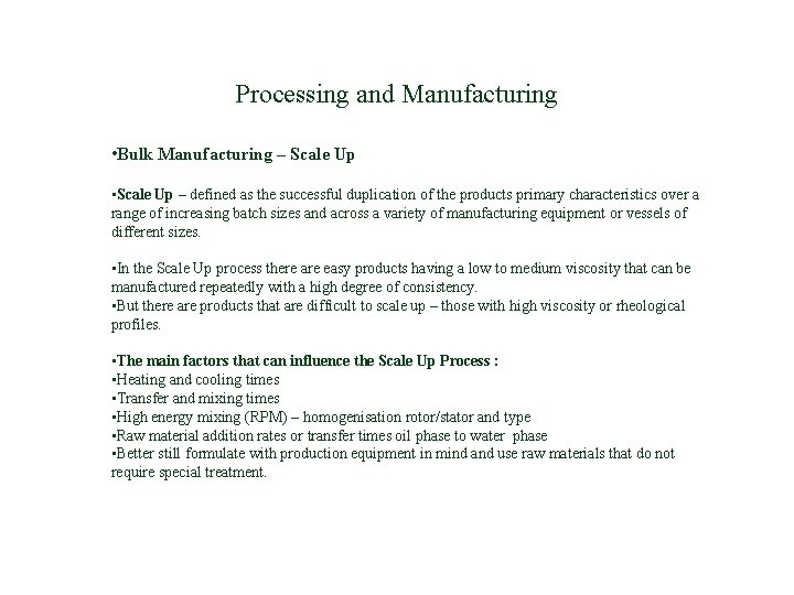Processing and Manufacturing • Bulk Manufacturing – Scale Up • Scale Up – defined