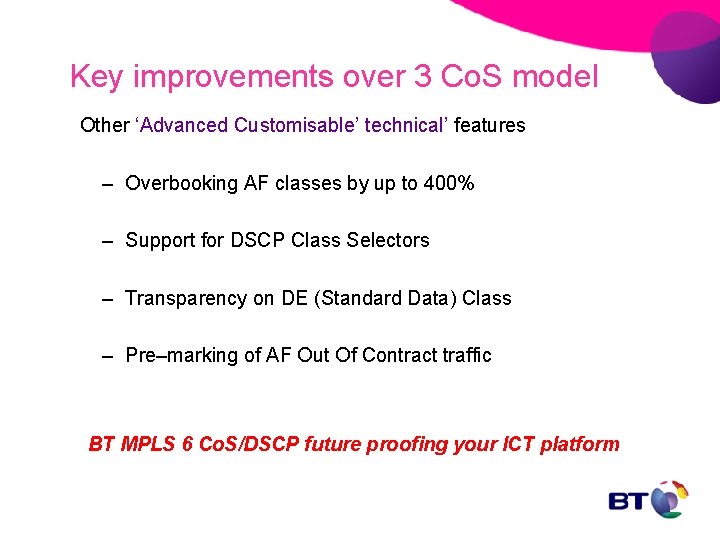 Key improvements over 3 Co. S model Other ‘Advanced Customisable’ technical’ features – Overbooking