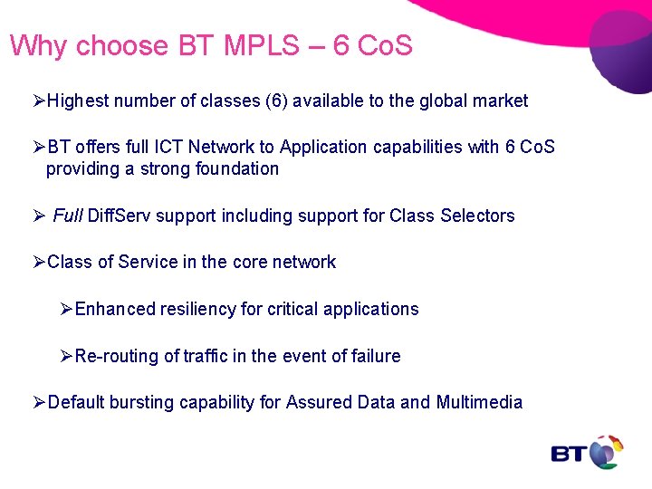 Why choose BT MPLS – 6 Co. S ØHighest number of classes (6) available