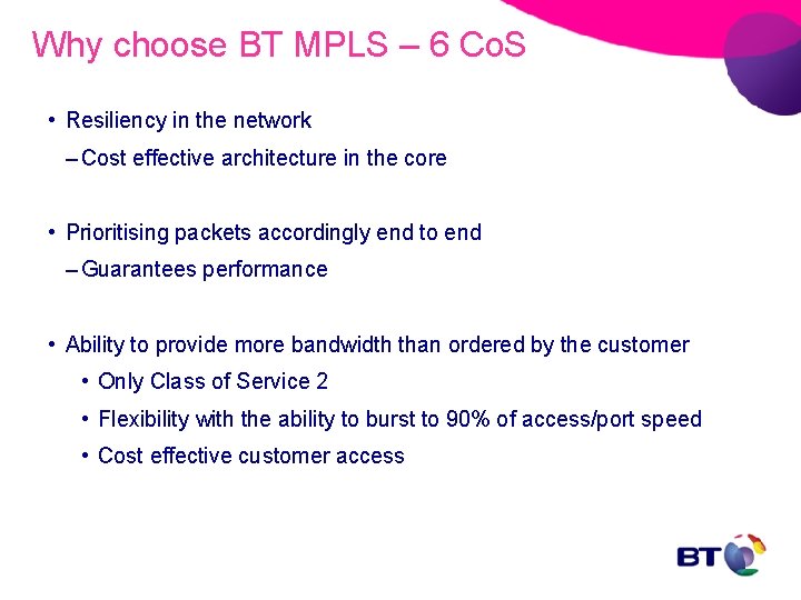 Why choose BT MPLS – 6 Co. S • Resiliency in the network –