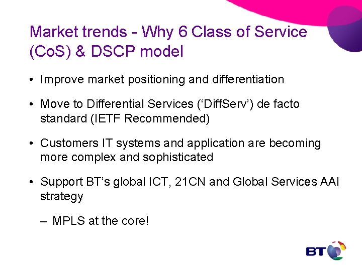 Market trends - Why 6 Class of Service (Co. S) & DSCP model •