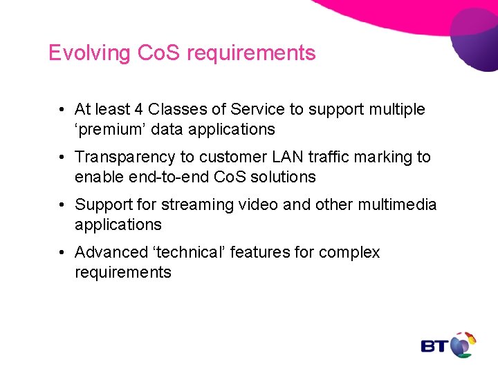 Evolving Co. S requirements • At least 4 Classes of Service to support multiple