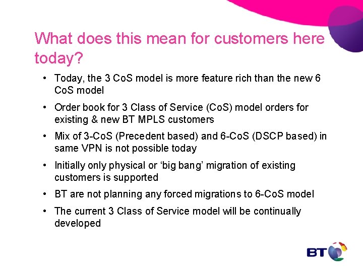 What does this mean for customers here today? • Today, the 3 Co. S
