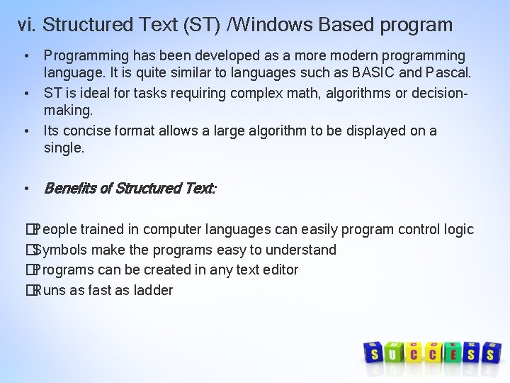 vi. Structured Text (ST) /Windows Based program • Programming has been developed as a vi. Structured Text (ST) /Windows Based program • Programming has been developed as a