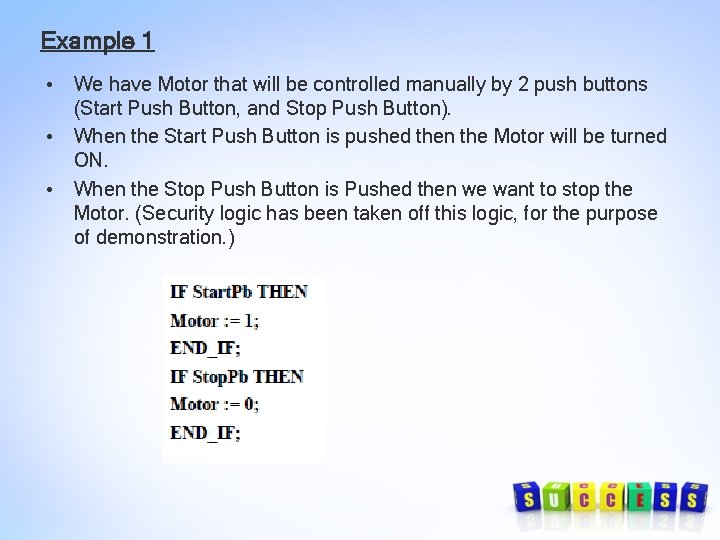 Example 1 • We have Motor that will be controlled manually by 2 push