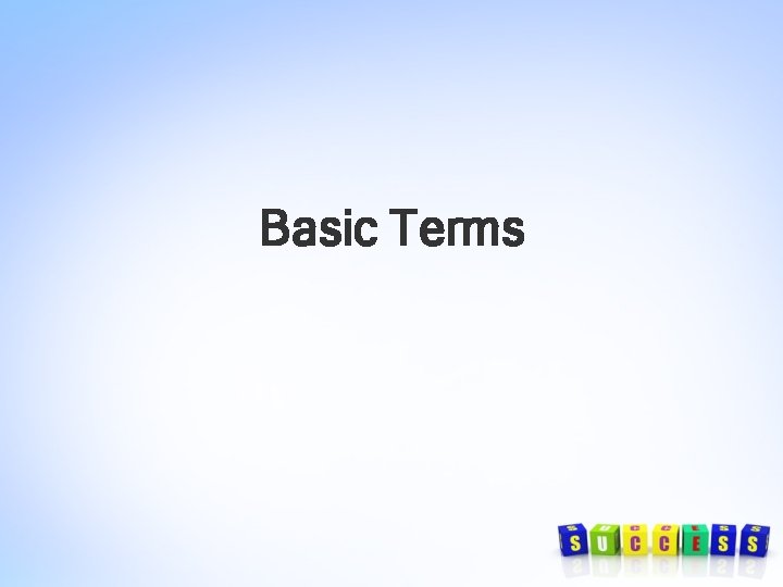 Basic Terms 