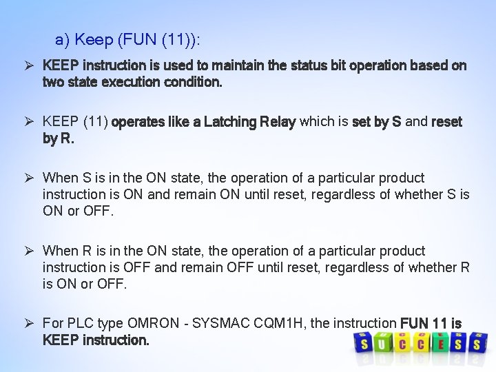 a) Keep (FUN (11)): Ø KEEP instruction is used to maintain the status bit