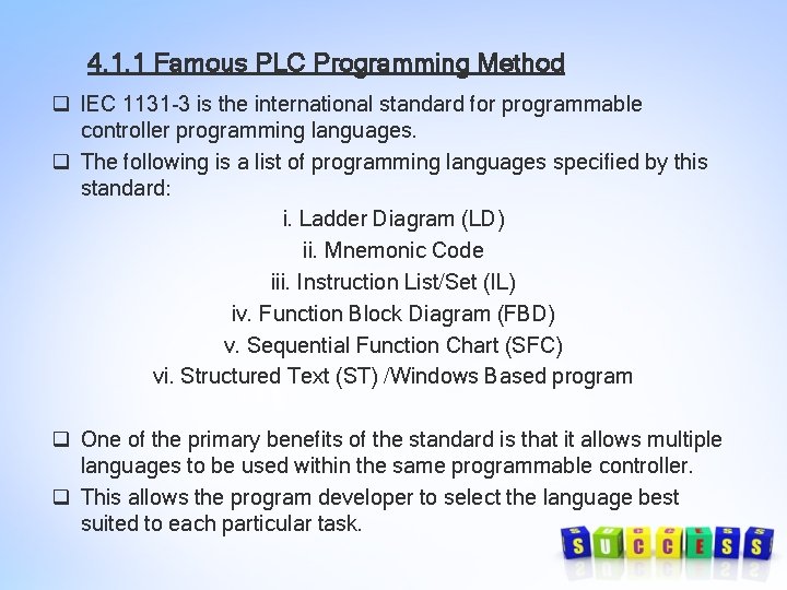 4. 1. 1 Famous PLC Programming Method q IEC 1131 -3 is the international