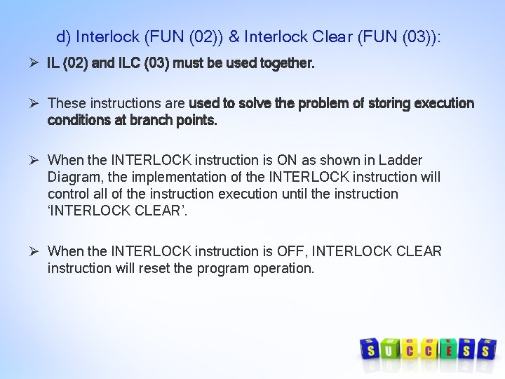 d) Interlock (FUN (02)) & Interlock Clear (FUN (03)): Ø IL (02) and ILC