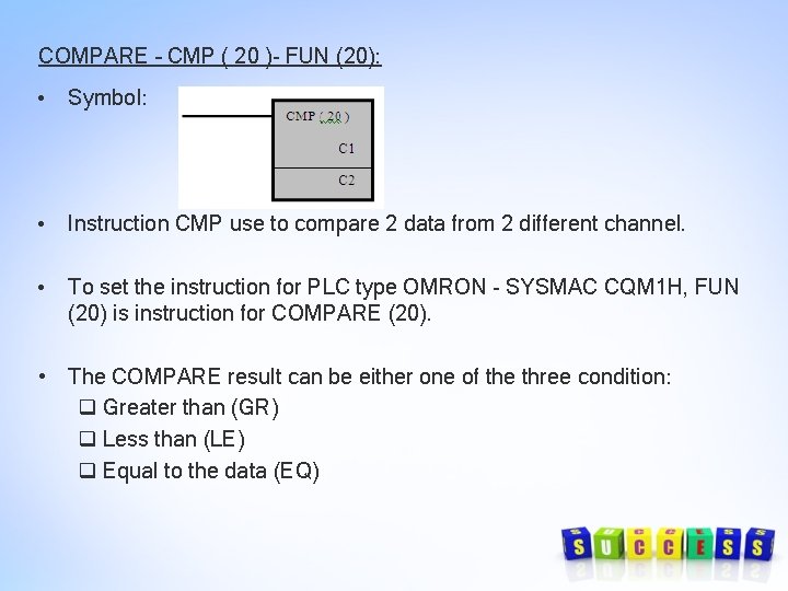 COMPARE – CMP ( 20 )- FUN (20): • Symbol: • Instruction CMP use