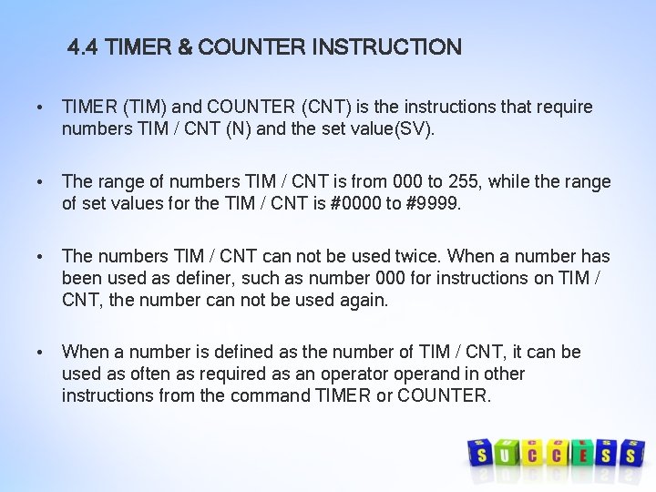 4. 4 TIMER & COUNTER INSTRUCTION • TIMER (TIM) and COUNTER (CNT) is the