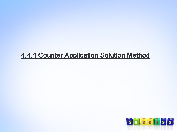 4. 4. 4 Counter Application Solution Method 