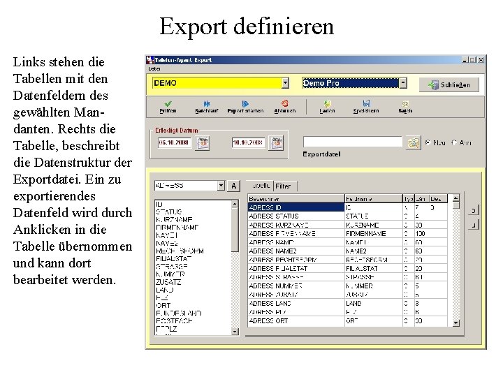 Export definieren Links stehen die Tabellen mit den Datenfeldern des gewählten Mandanten. Rechts die
