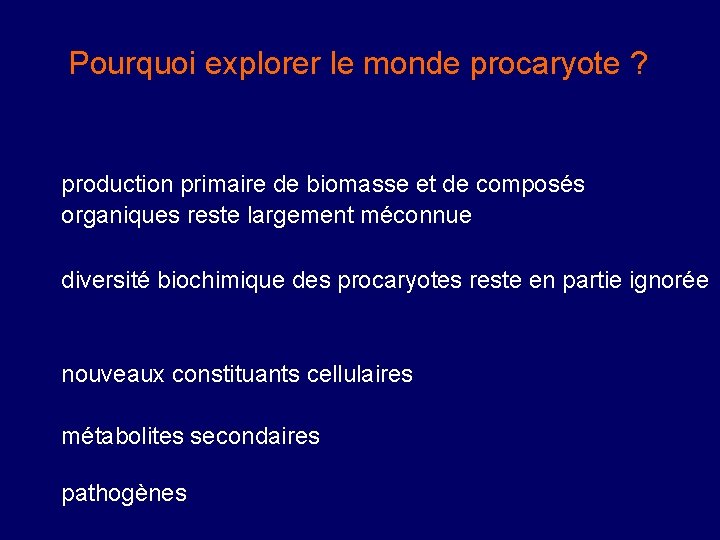 Pourquoi explorer le monde procaryote ? production primaire de biomasse et de composés organiques