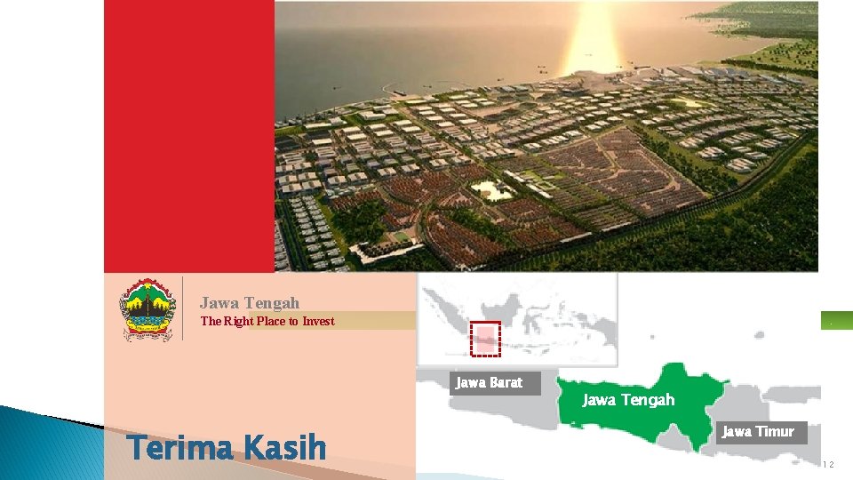 JAWA TENGAH Jawa Tengah The Right Place to Invest Jawa Barat Terima Kasih Jawa