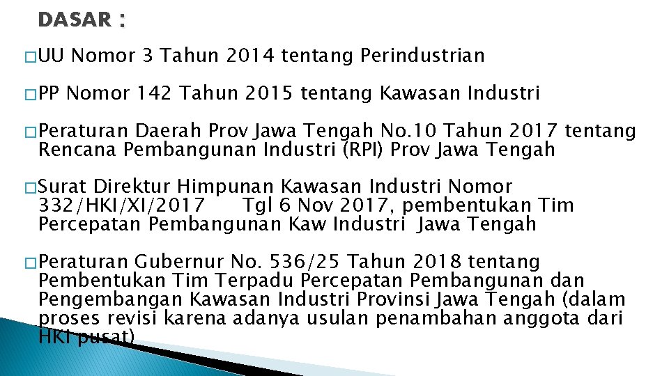 DASAR : � UU � PP Nomor 3 Tahun 2014 tentang Perindustrian Nomor 142