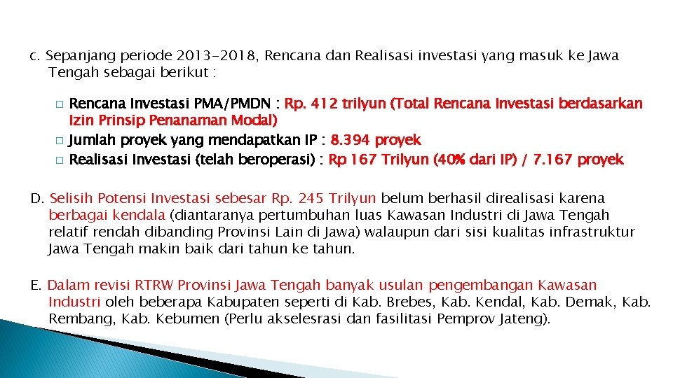 c. Sepanjang periode 2013 -2018, Rencana dan Realisasi investasi yang masuk ke Jawa Tengah