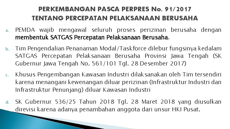 PERKEMBANGAN PASCA PERPRES No. 91/2017 TENTANG PERCEPATAN PELAKSANAAN BERUSAHA a. PEMDA wajib mengawal seluruh