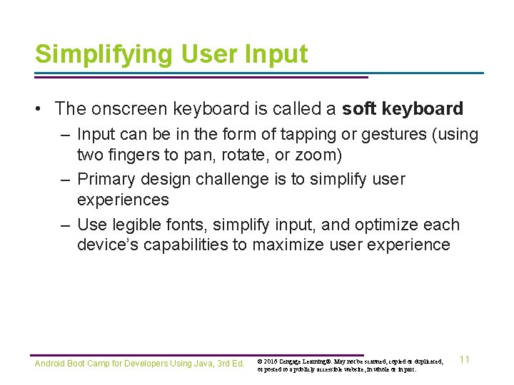 Simplifying User Input • The onscreen keyboard is called a soft keyboard – Input