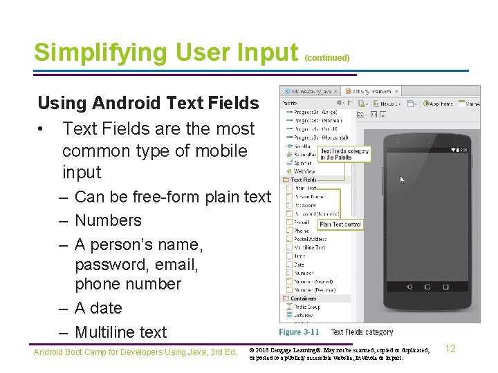 Simplifying User Input (continued) Using Android Text Fields • Text Fields are the most