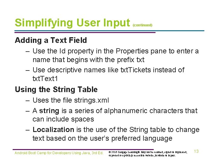 Simplifying User Input (continued) Adding a Text Field – Use the Id property in