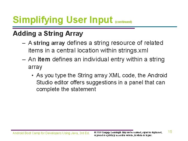 Simplifying User Input (continued) Adding a String Array – A string array defines a