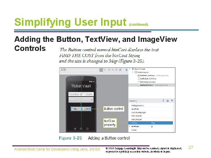 Simplifying User Input (continued) Adding the Button, Text. View, and Image. View Controls Android