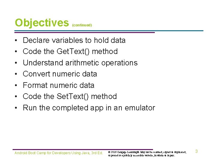 Objectives • • (continued) Declare variables to hold data Code the Get. Text() method