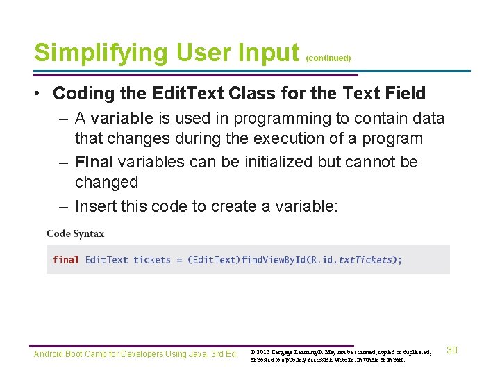 Simplifying User Input (continued) • Coding the Edit. Text Class for the Text Field