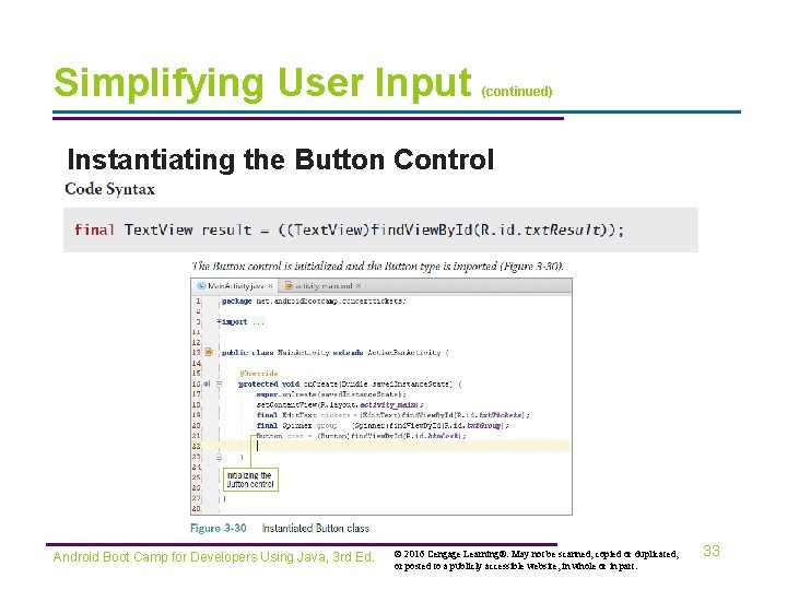 Simplifying User Input (continued) Instantiating the Button Control Android Boot Camp for Developers Using