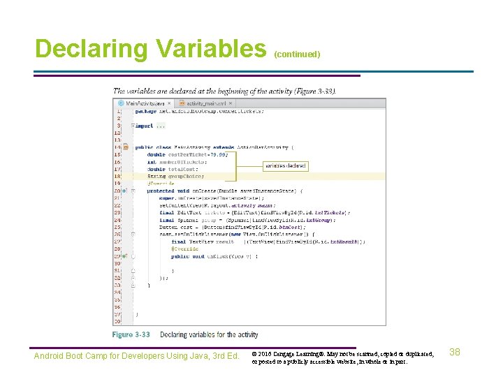 Declaring Variables Android Boot Camp for Developers Using Java, 3 rd Ed. (continued) ©