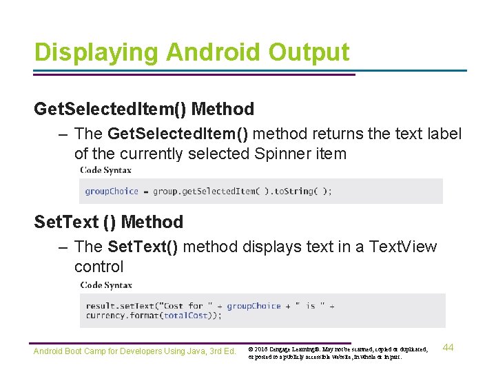 Displaying Android Output Get. Selected. Item() Method – The Get. Selected. Item() method returns