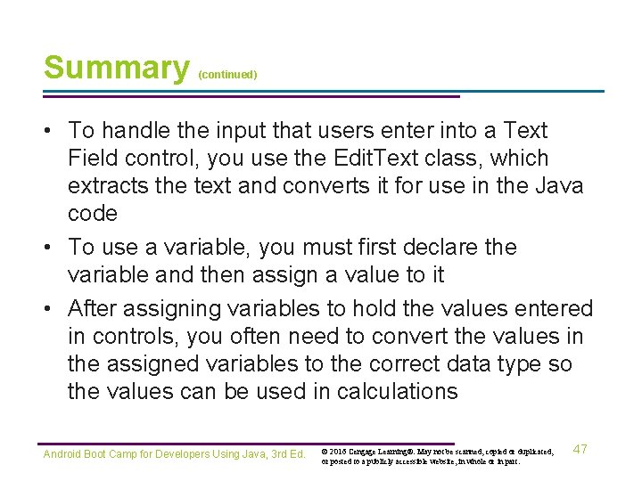 Summary (continued) • To handle the input that users enter into a Text Field