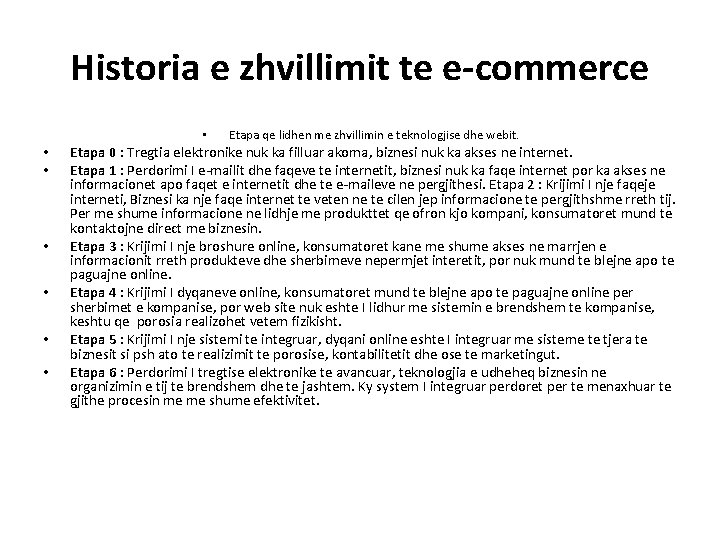 Historia e zhvillimit te e-commerce • • Etapa qe lidhen me zhvillimin e teknologjise