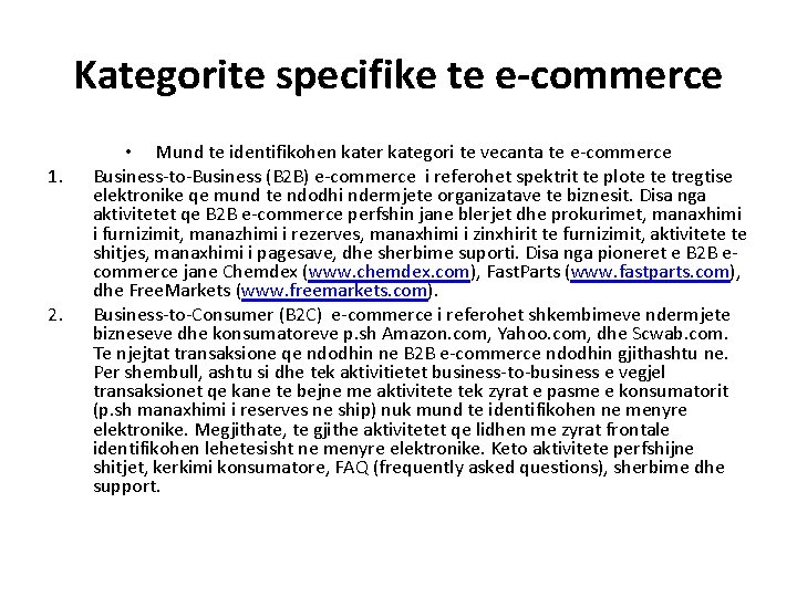 Kategorite specifike te e-commerce 1. 2. • Mund te identifikohen kater kategori te vecanta