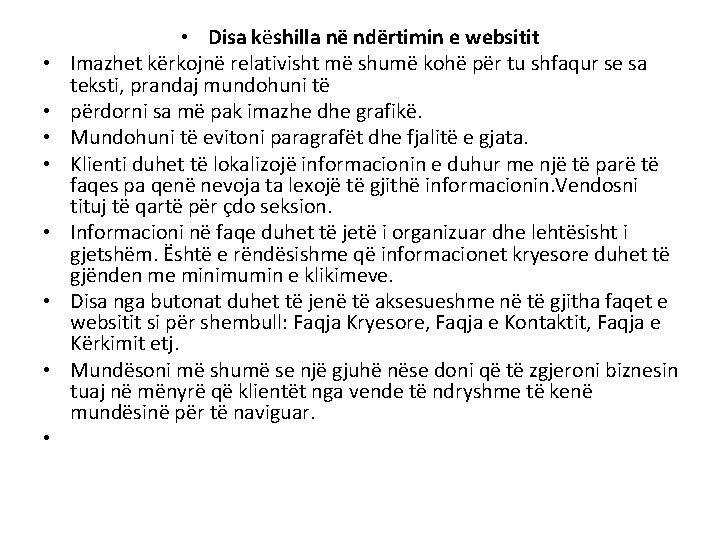  • • • Disa këshilla në ndërtimin e websitit Imazhet kërkojnë relativisht më