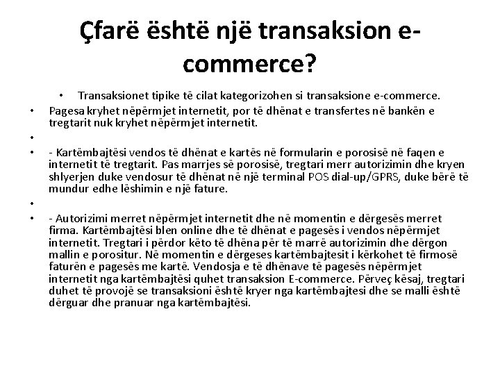 Çfarë është një transaksion ecommerce? • • • Transaksionet tipike të cilat kategorizohen si