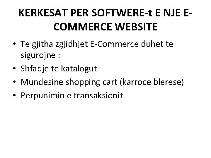 KERKESAT PER SOFTWERE-t E NJE ECOMMERCE WEBSITE • Te gjitha zgjidhjet E-Commerce duhet te