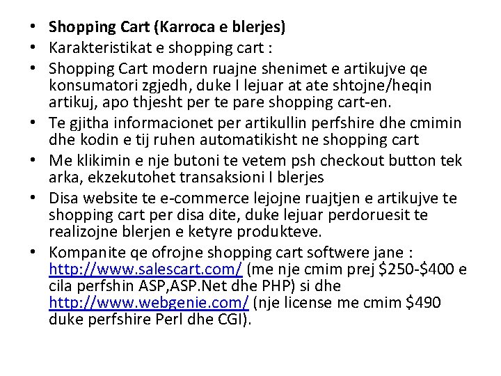  • Shopping Cart (Karroca e blerjes) • Karakteristikat e shopping cart : •