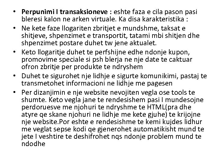  • Perpunimi I transaksioneve : eshte faza e cila pason pasi bleresi kalon