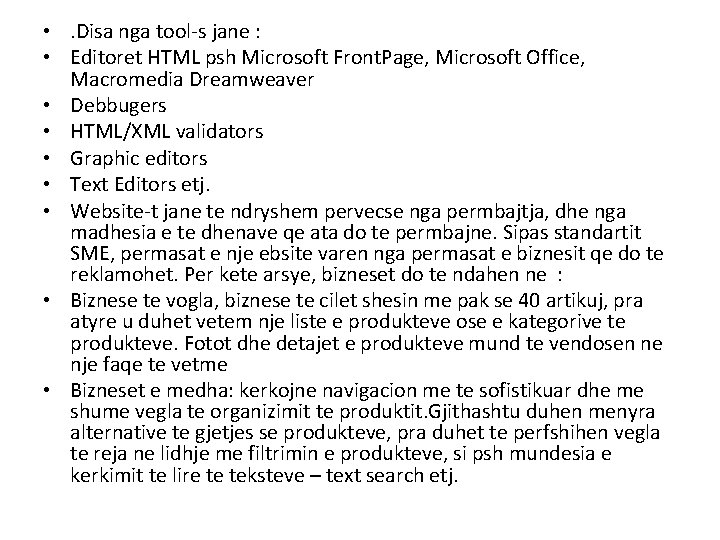  • . Disa nga tool-s jane : • Editoret HTML psh Microsoft Front.