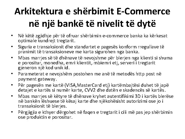 Arkitektura e shërbimit E-Commerce në një bankë të nivelit të dytë • Në këtë